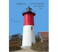 Lighthouses of New England: A Photographic Tour