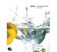 Lighting: For Food and Drink Photography