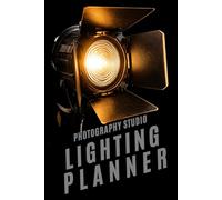 Lighting Planner: Minimalist Photography Studio Notebook for Creative Lighting Setups, Shoot Planning, Production Notes & Visual Ideas