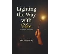 Lighting the Way with Hope: Igniting Purpose.