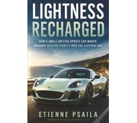 Lightness Recharged: How a Small British Sports Car Maker Brought Driving Purity into the Electric Age