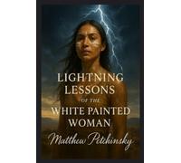 Lightning Lessons of the White Painted Woman