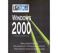 LightPoint Solu Implementing a Microsoft Windows 2000 Network Infras (Tascabile)