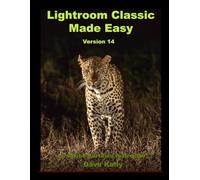 Lightroom Classic Made Easy: Version 14