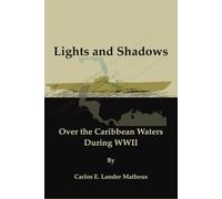 Lights and Shadows Over the Caribbean Waters During WWII