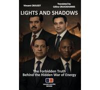 Lights and Shadows: The Forbidden Truth Behind the Hidden War of Energy