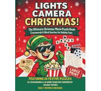 Lights, Camera, Christmas! The Ultimate Christmas Movie Puzzle Book - Crosswords & Word Searches for Holiday Movie Fans: Featuring Classic Christmas Movies, RomComs, and Family Favorites!