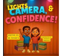 Lights, Camera, & Confidence!: A story of friendship, courage, and finding your voice!