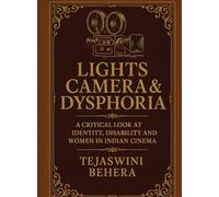 Lights Camera & Dysphoria: A Critical Look at Identity, Disability and Gender in Indian Cinema