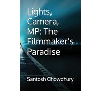 Lights, Camera, MP: The Filmmaker’s Paradise