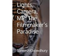 Lights, Camera, MP: The Filmmaker’s Paradise