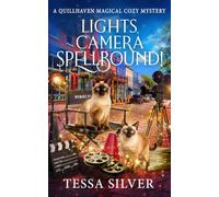 Lights Camera Spellbound!: A Quillhaven Magical Cozy Mystery