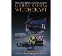Lights, Camera, Witchcraft: A Critical History of Witches in American Film and Television