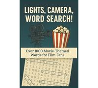 Lights, Camera, Word Search! Over 1000 Movie-Themed Words for Film Fans: Easy-to-read word searches about movies, Cinema, animation, and more Over 50 ... Perfect for vacations, holidays, and leisure.