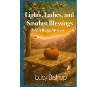 Lights, Lathes, and Sawdust Blessings: A Salt Ridge Mystery