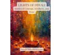 Lights of Diwali: Stories of Courage, Kindness, and Hope