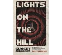 Lights on the Hill: Season Two, Episode Two of The Sunset Chronicles: 7