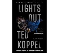 Lights Out: A Cyberattack, A Nation Unprepared, Surviving the Aftermath