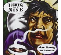 Lights Out By Nine - GOOD MORNING MR. UNIVERSE