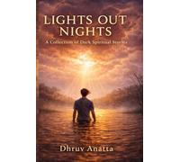 Lights Out Nights: A Collection of Dark Spiritual Stories