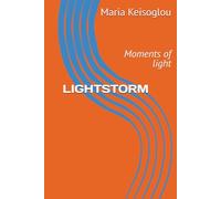 LIGHTSTORM: Moments of light