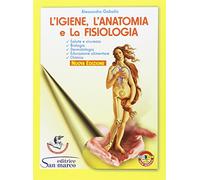 L'igiene, anatomia e fisiologia per il settore estetico. Elementi di biologia, dermatologia, educazione alimentare. Per gli Ist. professionali. Con e-book. Con espansione online