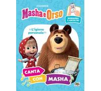 L'igiene personale. Canta con Masha. Masha e Orso. Ediz. a colori. Con QR code per ascoltare la canzone