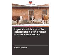 Ligne directrice pour la construction d’une ferme laitière commerciale
