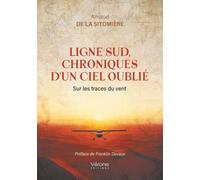 Ligne Sud, chroniques d'un ciel oublié: Sur les traces du vent
