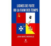 Lignes de fuite - ou La faim des temps