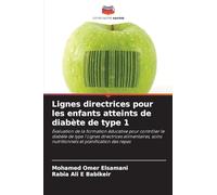 Lignes directrices pour les enfants atteints de diabète de type 1: Évaluation de la formation éducative pour contrôler le diabète de type 1 Lignes ... nutritionnels et planification des repas