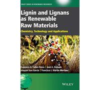 Lignin and Lignans as Renewable Raw Materials: Chemistry, Technology and Applications