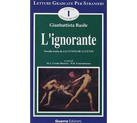 L'ignorante. Novella tratta da: Lo cunto de li cunti. Livello intermedio