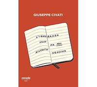L'ignoranza non ha mai aiutato nessuno. Cultura e politica nell'Italia di oggi