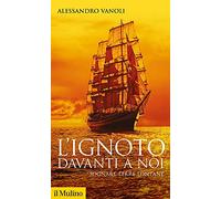 L'ignoto davanti a noi. Sognare terre lontane