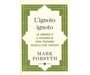 L'ignoto ignoto. Le librerie e il piacere di non trovare quello che cercavi
