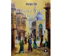 L'ignoto vestito di niente. Da Corlo catapultato a Baghdad