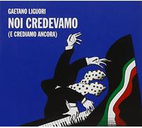 Liguori, Gaetano - Noi Credevamo