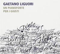 Liguori, Gaetano - Un Pianoforte Per I Giusti