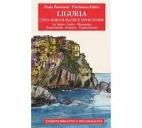 Liguria. Città, borghi, piazze e tante storie. Vol. 3