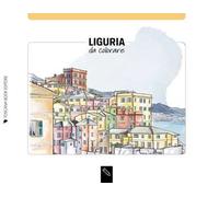 Liguria da colorare. Liguria coloring book. Ediz. illustrata