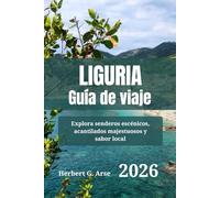 LIGURIA Guía de viaje 2026: Explora senderos escénicos, acantilados majestuosos y sabor local