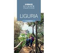 Liguria. I cammini. Le guide ai sapori e ai piaceri
