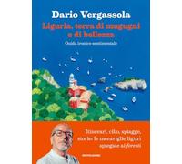 Liguria, terra di mugugni e di bellezza. Guida ironico-sentimentale. Italiano