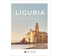 Liguria. Tra mare e montagna. Ediz. illustrata [Hardcover] Surrusca, Angelo