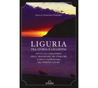 Liguria. Tra storia e leggenda