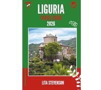 LIGURIA TRAVEL GUIDE 2026: Discover Coastal Beauty and Hidden Gems in Italy