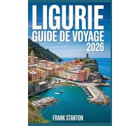 Ligurie Guide de voyage 2026: Le compagnon ultime pour explorer la Riviera italienne