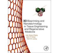 Lijie Grace Zha 3D Bioprinting and Nanotechnology in Tissue E (Copertina rigida)