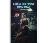 Like a Mid-West Mind Melt: fragments, articles, poems, short tales